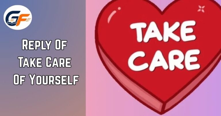 Reply Of Take Care Of Yourself