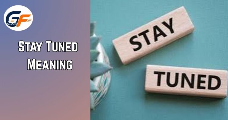 Stay Tuned Meaning