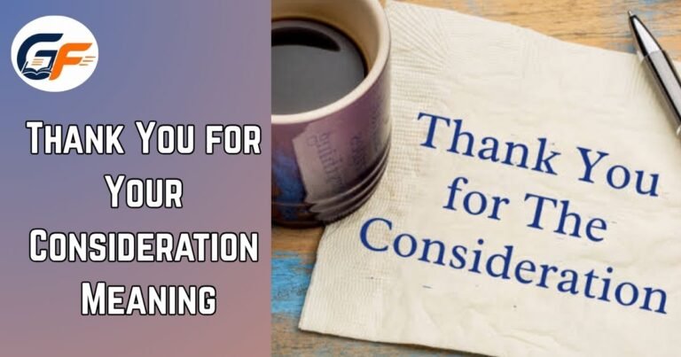 Thank You for Your Consideration Meaning