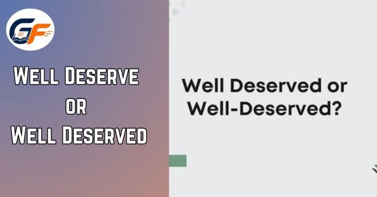 Well Deserve or Well Deserved