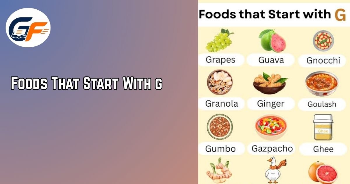 Foods That Start With G